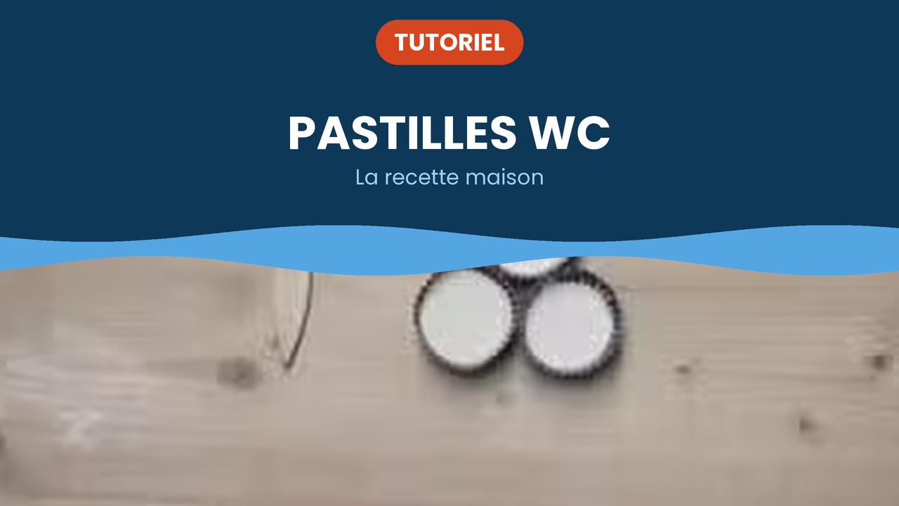 faire ses pastilles wc