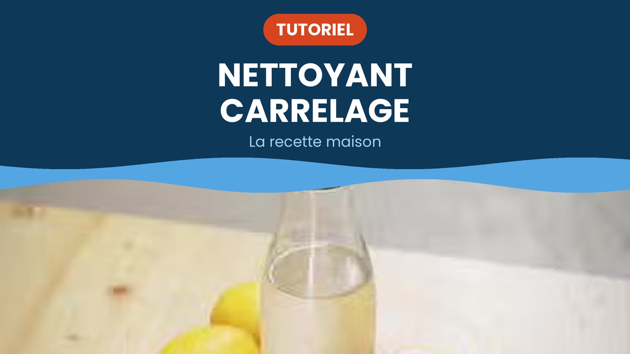 faire son nettoyant carrelage