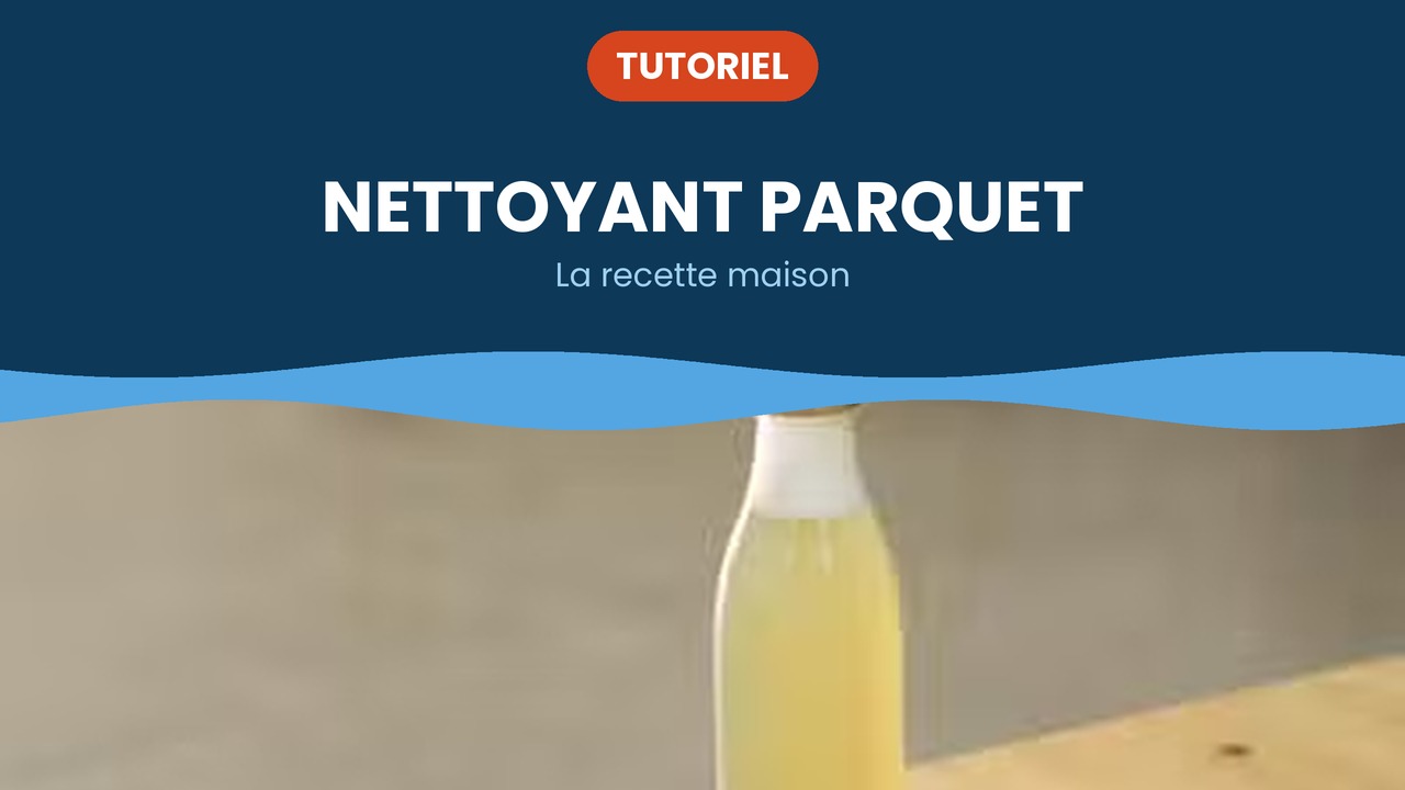 faire son nettoyant parquet