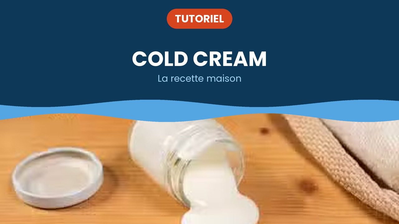 faire sa cold cream