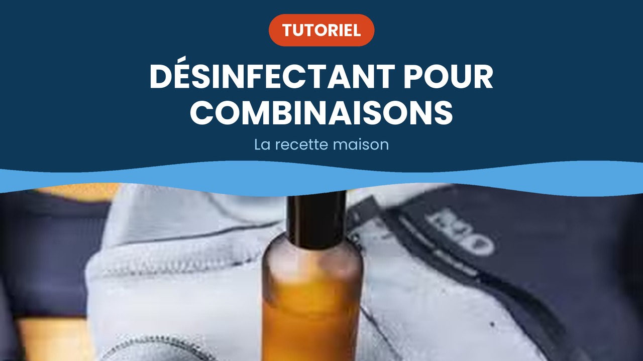 faire un désinfectant pour combinaison de surf